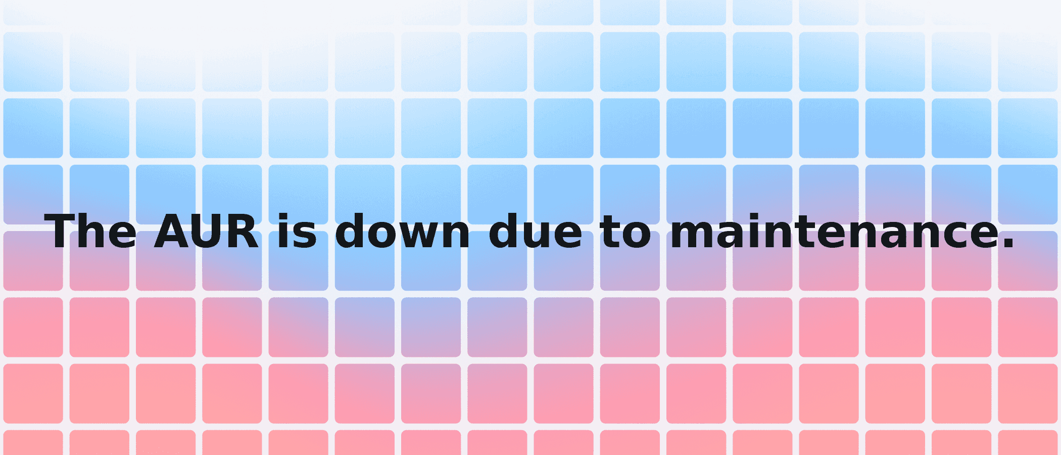 Blog post banner reading 'The AUR is down due to maintenance. We will be back soon.' over a gradient background