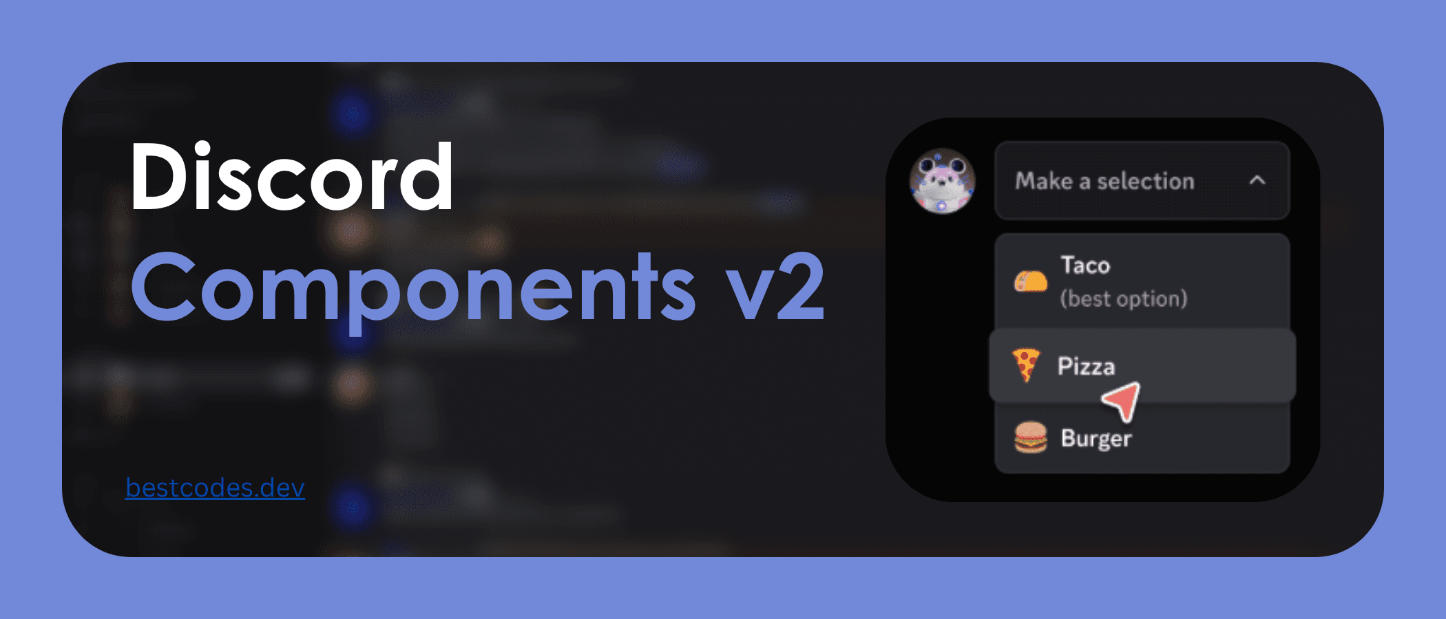 Blog post banner: 'Discord Components v2' text and a select menu with Taco, Pizza, Burger options.